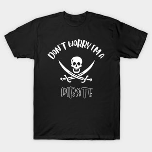 Don't Worry I'm A Pirate T-Shirt